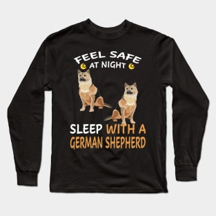 Feel Safe At Night Sleep With A German Shepherd Long Sleeve T-Shirt